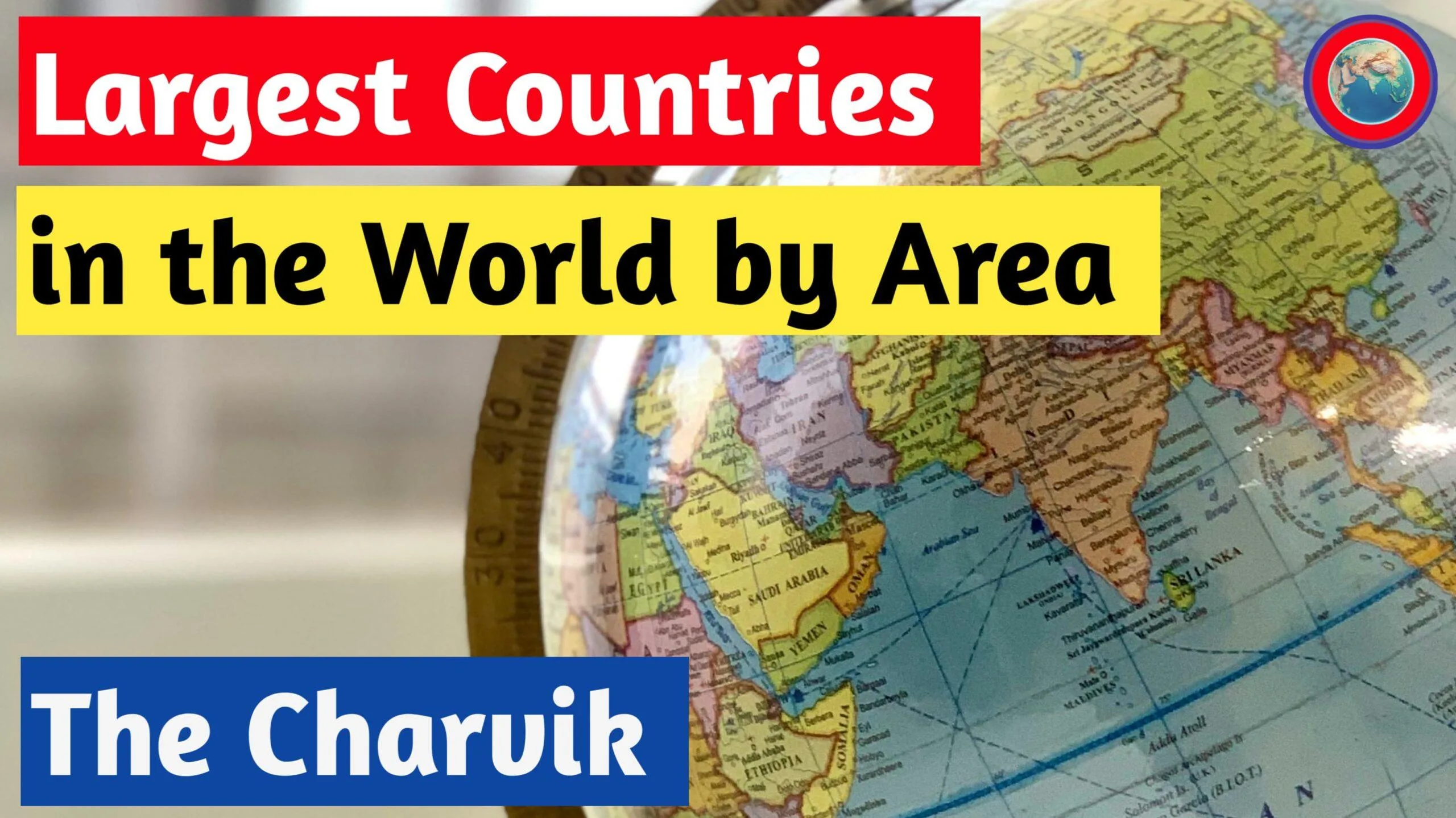 Explore the World’s Largest Countries by Total Area